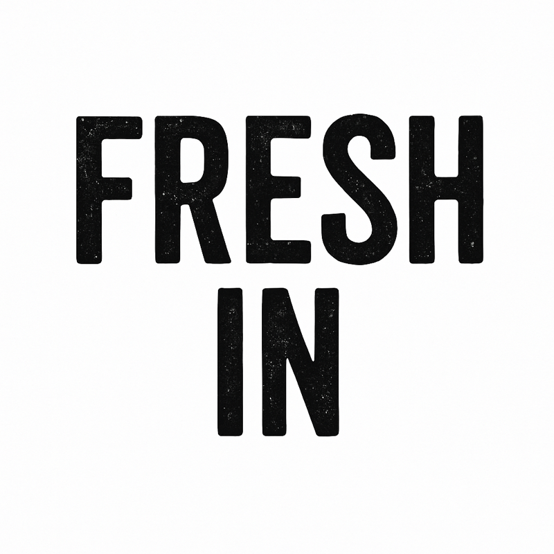 FRESH IN